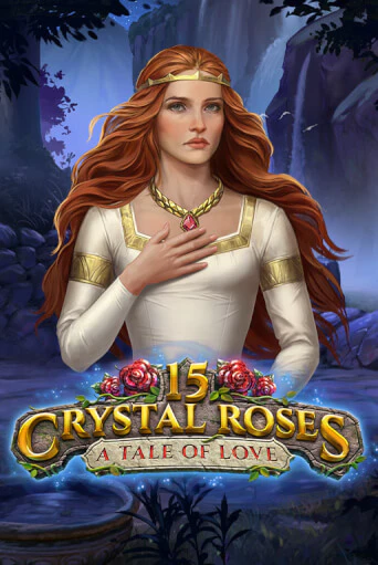 15 Crystal Roses: A Tale of Love демо игра казино без регистрации | PokerDom