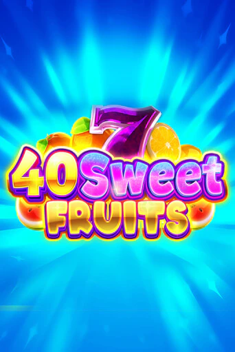 40 Sweet Fruits демо игра казино без регистрации | PokerDom