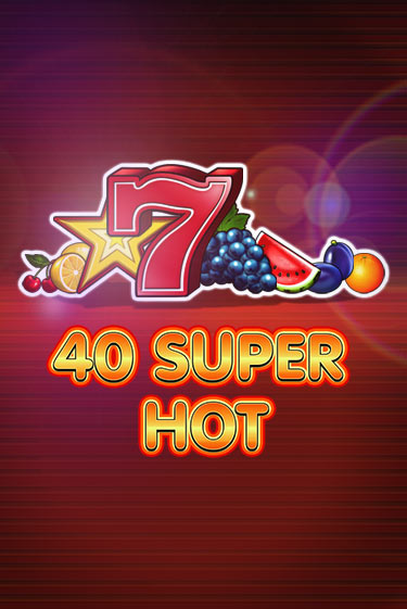 40 Super Hot демо игра казино без регистрации | PokerDom