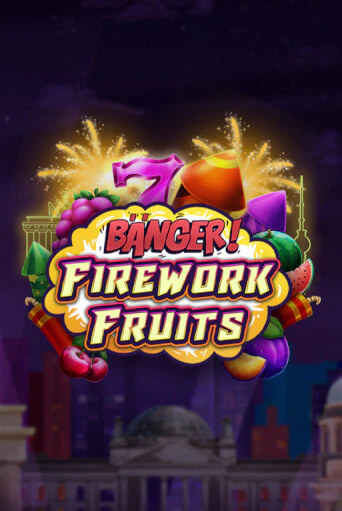 Banger! Firework Fruits демо игра казино без регистрации | PokerDom