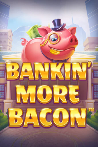 Bankin’ More Bacon демо игра казино без регистрации | PokerDom