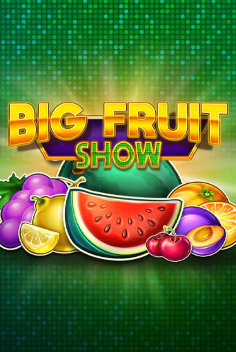 Big Fruit Show демо игра казино без регистрации | PokerDom