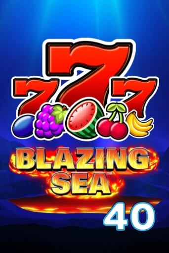 Blazing Sea 40 демо игра казино без регистрации | PokerDom