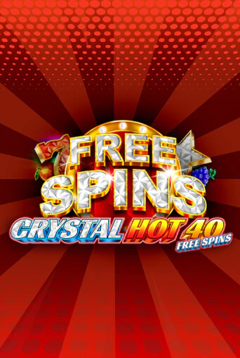 Crystal Hot 40 Free Spins демо игра казино без регистрации | PokerDom