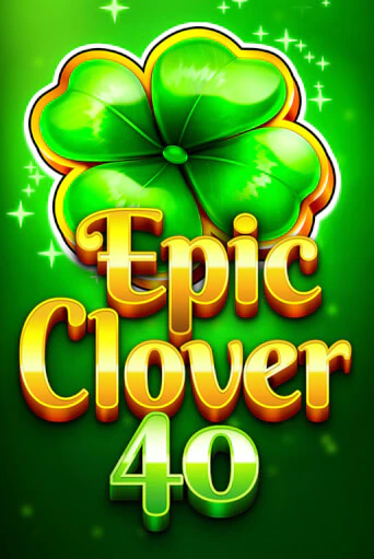 Epic Clover 40 демо игра казино без регистрации | PokerDom