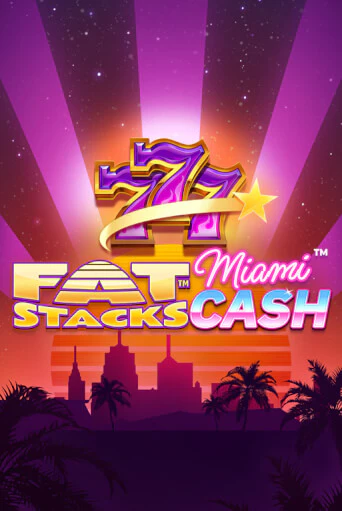 FatStacks Miami Cash демо игра казино без регистрации | PokerDom