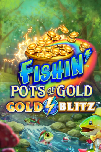 Fishin' Pots of Gold™: Gold Blitz™ демо игра казино без регистрации | PokerDom