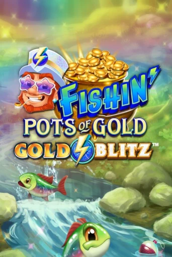 Fishin' Pots of Gold™: Gold Blitz™ демо игра казино без регистрации | PokerDom