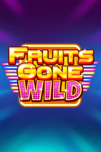 Fruits Gone Wild демо игра казино без регистрации | PokerDom