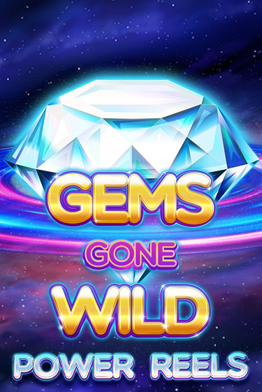 Gems Gone Wild Power Reels демо игра казино без регистрации | PokerDom