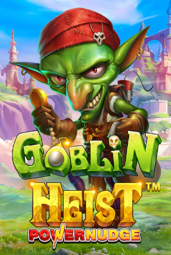 Goblin Heist Powernudge демо игра казино без регистрации | PokerDom