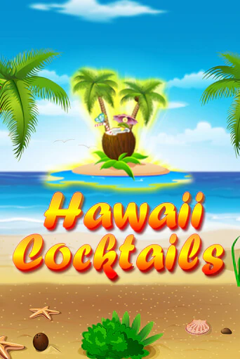 Hawaii Cocktails демо игра казино без регистрации | PokerDom