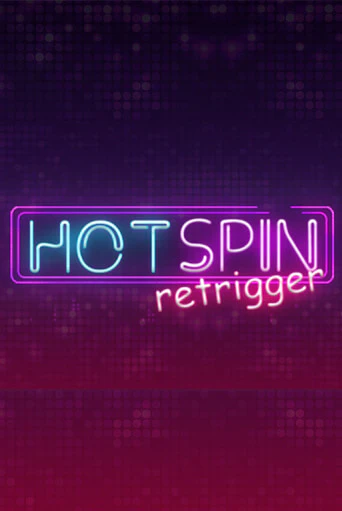 Hot Spin Retrigger демо игра казино без регистрации | PokerDom