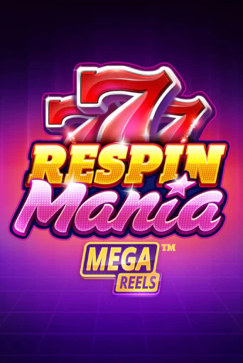 Respin Mania Mega Reels демо игра казино без регистрации | PokerDom