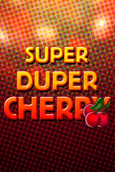 Super Duper Cherry демо игра казино без регистрации | PokerDom