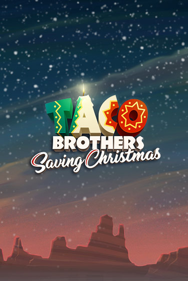 Taco Brothers Saving Christmas демо игра казино без регистрации | PokerDom