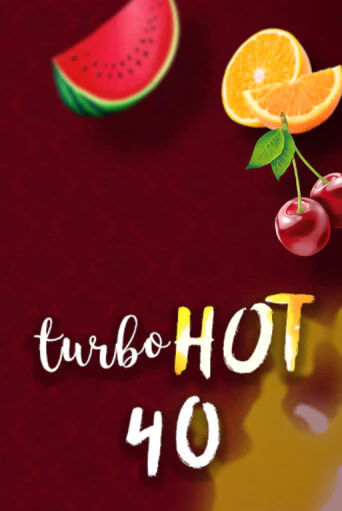 Turbo Hot 40 демо игра казино без регистрации | PokerDom