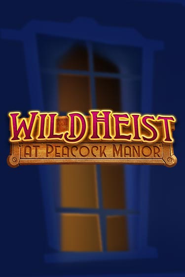 Wild Heist at Peacock Manor демо игра казино без регистрации | PokerDom