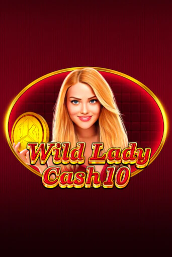 Wild Lady Cash 10 демо игра казино без регистрации | PokerDom