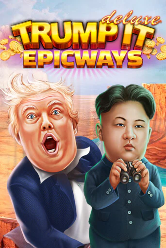 Trump It Deluxe EPICWAYS демо игра казино без регистрации | PokerDom